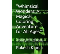 "Whimsical Wonders: A Magical Coloring Adventure for All Ages": "Unleash Your Creativity and Relax with Intricate Designs and Beautiful Patterns"