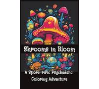 “Whimsical Wonders: A Mushroom Coloring Adventure”: Spore-rific Mushroom Coloring Book for Adults for Stress Relief