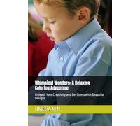 Whimsical Wonders: A Relaxing Coloring Adventure: Unleash Your Creativity and De-Stress with Beautiful Designs