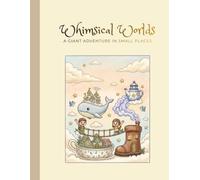 Whimsical Worlds: A Giant Adventure in Small Places (Coloring Book)