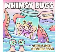 Whimsy Bugs Coloring Book: Dreamyland Coloring Pages for Adults & Teens Featuring Little Insect Friends and Fantasy Characters in Funny and Cozy Adventures for Relaxation