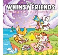 Whimsy Friends: A Cozy & Cute Coloring Book for Adults and Teens Featuring Adorable Animals, Dreamy Seaside Hideaways, and Whimsical Moments for Relaxation and Stress Relief (Cute & Comfy Coloring)