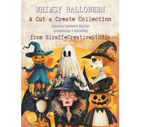 Whimsy Halloween Collage Book: A Fun and Spooky Collection of Over 150 Whimsical Halloween-Themed Cut-Outs and Collage Elements for Crafting and Journaling (Halloween Collage Book Series)