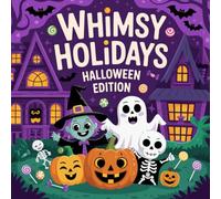Whimsy Holidays - Halloween Edition: Comfy and Spooky-Cute Coloring Adventure for All Ages - Fun, Easy Pages for Hours of Holiday Joy
