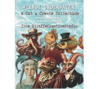 Whimsy Underwater Collage Book: 100+ Fussy Cut Ephemera Pages with Sea Creatures, Plants & Ocean Scenes for Journaling and Crafting: Whimsical ... journaling (Whimsy Collage Ephemera Cut-Outs)