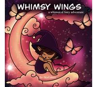 Whimsy Wings: A Whimsical Fairy Adventure