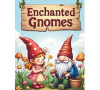 Whimsy Woods A Gnome Coloring Journey: A Relaxing Adult Coloring Book with Forest Creatures, Cozy Gnome Homes, and Peaceful Garden Scenes