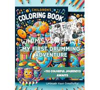 WhimsyPalette: My First Drumming Adventure Coloring Book | Ages 2-5: Unleash Musical Magic with WhimsyPalette's Rhythmic Journey! Over 110 Vibrant ... Fun | Perfect Coloring Book for Kids Ages 2-5