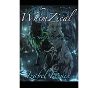 WhimZical: Book Two: Dark Memories (WhimZical Chronicles)