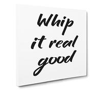Whip it Real Good Modern Typography Quote Canvas Print | Gallery Wrapped 30mm Frame Wall Art | 20x20 inches | Ready to Hang | Modern Typography Picture | Living Room Bedroom Lounge Office