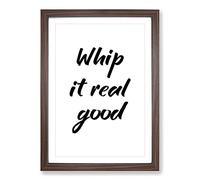 Whip It Real Good Typography Framed Print | A2 Walnut Framed Wall Art | Ready to Hang | Modern Positive Affirmations Picture | Living Room Bedroom Lounge Office