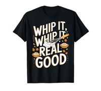 Whip It Up: Fun Baking Humor for Kitchen Lovers T-Shirt
