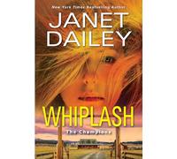 Whiplash: An Exciting & Thrilling Novel of Western Romantic Suspense (The Champions (#2))
