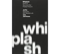 Whiplash: How to Survive Our Faster Future