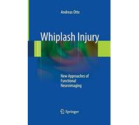 Whiplash Injury : New Approaches of Functional Neuroimaging.9783662508558 New<|