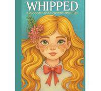 Whipped: A Deliciously Fun Adult Coloring Adventure