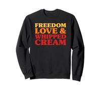 Whipped Cream I Love Whipped Cream Funny Whipped Cream Sweatshirt