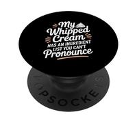 Whipped Cream With Ingredients You Can’t Pronounce PopSockets Adhesive PopGrip