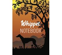 Whippet Notebook: A Cool Design Of Whippet Lined Journal, A Nice Whippet Dog Gift Plan For Lovers Walkers Vet. And Owners On Any Occasions