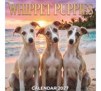 Whippet Puppies Calendar 2027: Monthly Planner with Writing Space