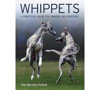 Whippets: A Practical Guide for Owners and Breeders