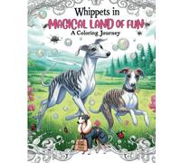 WHIPPETS IN MAGICAL LAND OF FUN: whippet coloring book