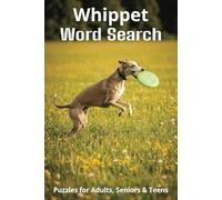 Whippets Word Search Puzzles: Easy-to-Read Word Searches About Whippets - Loyal Companions, Training, Fun Facts & More | 6x9”, 110 Pages - A Pawsome ... Pet Lovers, Vacations, and Relaxing Moments