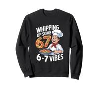 Whipping Up Some 6 7 Vibes Chef Pizza Math Fun Sweatshirt