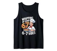 Whipping Up Some 6 7 Vibes Chef Pizza Math Fun Tank Top