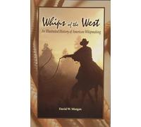 Whips of the West: An Illustrated History of American Whipmaking