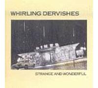 Whirling Dervishes - Strange & Wonderful