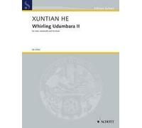 Whirling Udumbara II Xuntian He Set Viola, Cello and He-Drum Schott Music