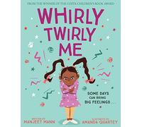 Manjeet Mann – Whirly Twirly Me – Award-winning picture book on understanding big feelings