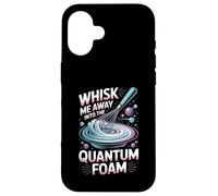 Whisk Me Away Into The Quantum Foam Molecular Chef Case for iPhone 16
