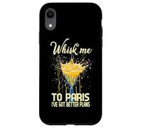 WHISK ME TO PARIS I'VE GOT BETTER PLANS Case for iPhone XR
