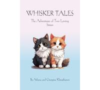 Whisker Tales: The Adventures of Two Loving Sisters