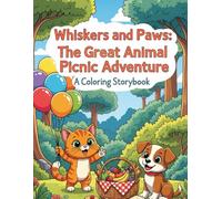 Whiskers and Paws: The Great Animal Picnic Adventure: An Adorable Coloring Storybook for Kids with Fun Animal Adventures (The Animal Coloring Book Collection)