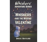 Whiskers and the Lost Valentine (Whiskers The Cat)