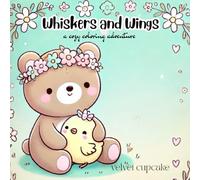 WHISKERS AND WINGS: a cozy coloring adventure (cute and cozy coloring)
