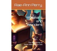 Whiskers and Wonders: The Adventures of Seven Mischievous Cats