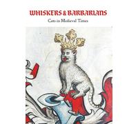 Whiskers & Barbarians: Cats in Medieval Times