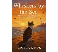 Whiskers by the Sea: A Heartwarming Tale of Love, Loss, and Second Chances (Tales by the Tide)