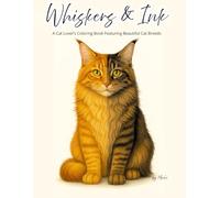Whiskers & Ink: A Cat Lover’s Coloring Book Featuring Beautiful Cat Breeds