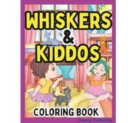 Whiskers & Kiddos Coloring Book: Adorable Coloring Fun with Kids and Their Furry Meow Friends