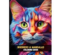 Whiskers & Mandalas: A Cat Mandala Coloring Book for Adults Who Love to Relax