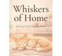 Whiskers of Home: A Cozy Cat Coloring Book