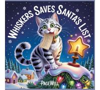 Whiskers Saves Santa’s List - Kids Story Book: A Christmas Eve Adventure About Courage, Friendship, and Holiday Magic
