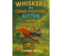 Whiskers the Crime Fighting Kitten and the Summer Sleuth: 2