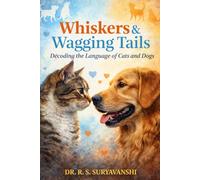 Whiskers & Wagging Tails: Decoding the Language of Cats and Dogs (K9 SERIES)