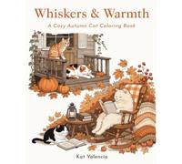 Whiskers & Warmth: A Cozy Autumn Cat Coloring Book